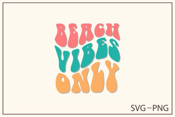 Beach Vibes Only Retro Svg Design Free: A Vibrant Graphic for Crafts and Local Branding