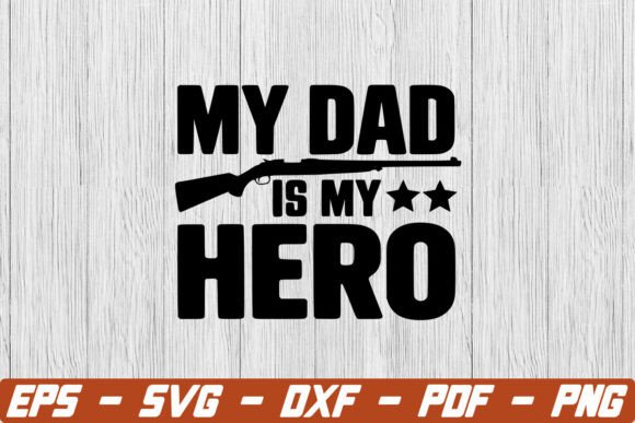 My Dad Is My Hero Gift Veteran Dad – A Graphic Design Asset for Crafts and Branding