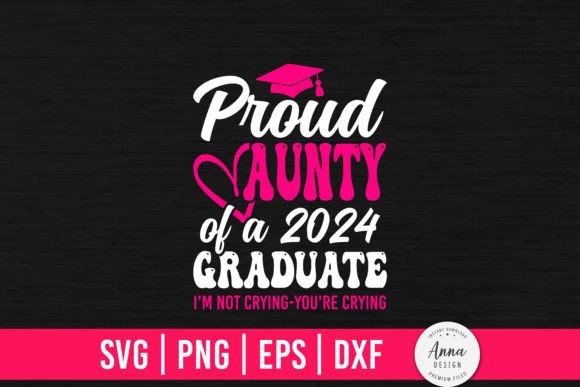 Proud Aunty of a 2024 Graduate – Graphics That Capture Heartfelt Branding